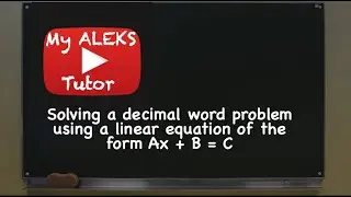 Solving a decimal word problem using a linear equation of the form Ax + B = C
