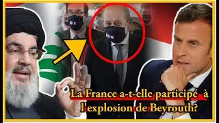 ? Que faisait  Le Drian, au Liban 15 jours avant Explosions de Beyrouth