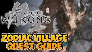 Zodiac Village Quest Guide | Unlocks Hub Area | Black Myth Wukong