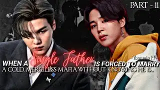 When A Single Father Is Forced To Marry A Cold Mafia ✨ Part-11✨ Yoonmin ff Ft. Namjin, Taekook..