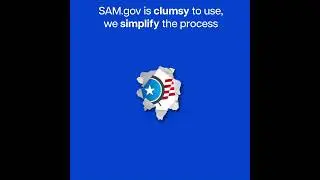 SAM.gov is clumsy to use. We simplify the process.