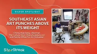 Silver Spotlight: Chong Huai Seng - Southeast Asian Art Punches Above Its Weight