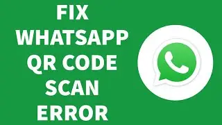 How to FIX WhatsApp QR Code Scan Error (2022)