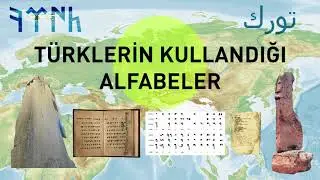 Türklerin Yazı Tarihi- Türklerin Kullandığı Alfabeler