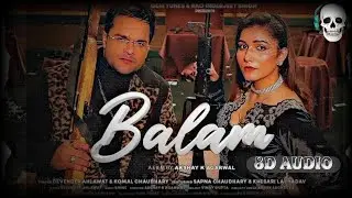 Balam || 8D AUDIO || Khesari Lal Yadav || Sapna Choudhary || Devender Ahlawat || Komal Chaudhary
