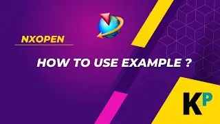 HOW TO USE EXAMPLE ? |  NXOpen Customization and Programming | Parametric Krish‌
