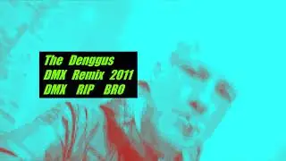 DMX Hip Hop Remixed 2011 By The Denggus  AKA Herbo  