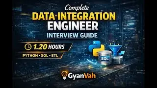 Crack any Data Integration Engineer Interviews | 100 In-Depth Questions (Python, SQL, ETL) | GyanVah