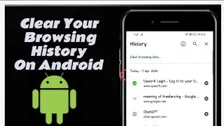 How To Clear Your Browsing History On Android