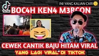 BOC4H KEN4 M3RCON || CEWEK CANTIK BAJU HITAM VIRAL!!
