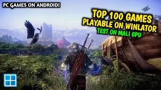 100 PC Games Run Smoothly on Android with Winlator (Mali GPU Test)