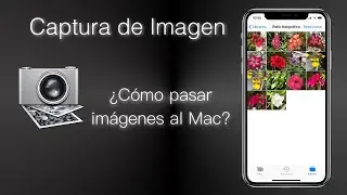 Tutoriales: Captura de Imagen | Pasar Fotos al Mac