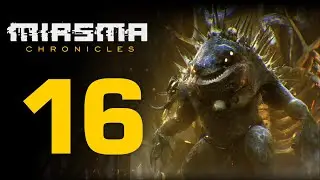 Трагул ☣ Прохождение Miasma Chronicles #16