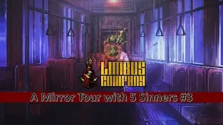 [Limbus Company] A Mirror Tour with 5 Sinners #3