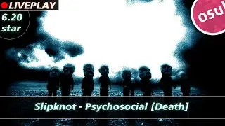「OSU! Liveplay 」Slipknot - Psychosocial [Death]