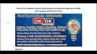 Forest Fire Response System Using Deep Learning Based Approaches With CCTV Images and Weather Data