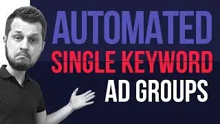 Automated Single Keyword Ad Groups (SKAGs) for Google Ads