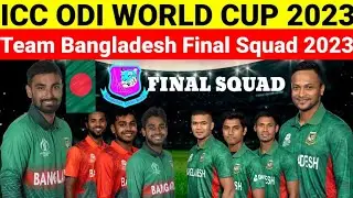 icc odi world cup 2023 team Bangladesh final squad Ban squad for world cup 2023