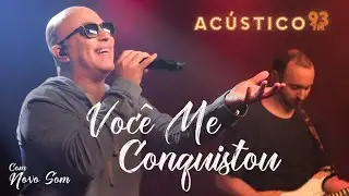 Novo Som - Você Me Conquistou - Acústico 93 - 2022