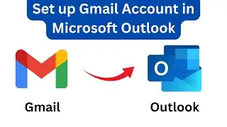 How to set up Gmail account in Microsoft Outlook | How to add Gmail account in Microsoft Outlook