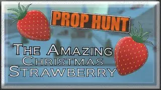Gmod Prop Hunt : The Strawberry of Christmas