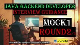 Mock1 Round2 - Java Backend Developer Interview Guide Series  ##interviewguidance