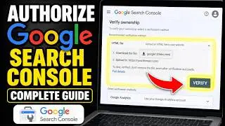 How to authorize Google Search Console for secure property access - Complete Guide