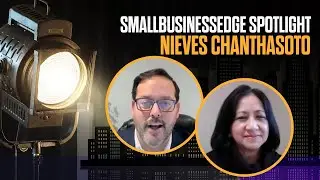 Small Business Edge Spotlight - Nieves Chanthasoto