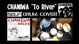 CHANIWA -To River- (self)drum cover