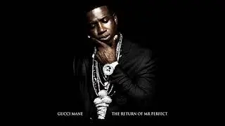 GUCCI MANE - GUINEA PIG / BASS BOOSTED (THE RETURN OF MR. PERFECT)