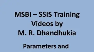 MSBI - SSIS - Parameters, Deployment in SSIS