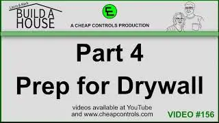 156 Laura and Mark Build a House Part 4 Prep for Drywall