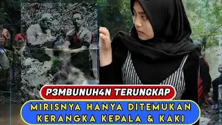HILANG NYA ASTRID APRILIA MIRIS HANYA DITEMUKAN KERANGKA KEP4L4 DAN KAKI