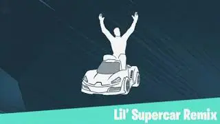 Lil Supercar Emote Remix - Fortnite