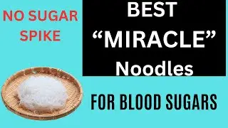 EAT THESE NOODLES WITHOUT BLOOD SUGAR SPIKE. MIRACLE NOODLES FOR BLOOD SUGAR LEVELS. Shirataki!