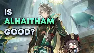 Genshin Impact IS ALHAITHAM GOOD?