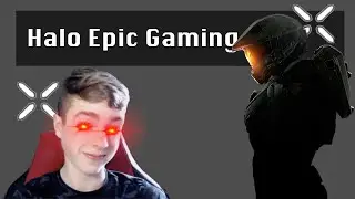 Halo EPIC Gaming  |  Halo.exe