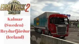 ETS2 V1.28 ProMods V2.18 + RusMap V1.7.4  : Kalmar(Sweden) -   Reyðarfjörður(Iceland) Part 2/2