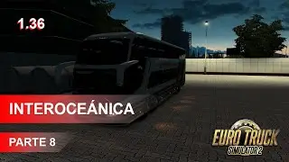 ETS2 | INTEROCEÁNICA | PERÚ - BRASIL | Invictus DD | Parte 8