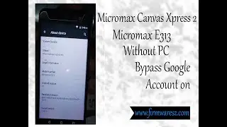 Micromax E313 FRP Done Without PC &  OTG 100% Successfull by Firmwaresz