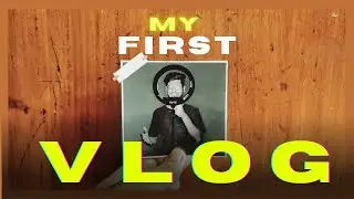 A STEP TOWARDS MY DREAM | My First Vlog.