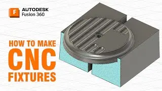 How to Make Fixtures in Fusion 360