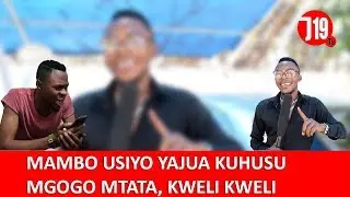 TAZAMA  MGOGO MTATA ATAMBA, ATOBOA SIRI ZAKE.