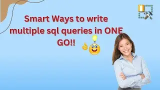 Smart Ways to Write Multiple SQL Queries in One Go
