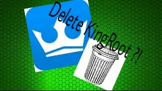 How to delete KingRoot after your device was rooted