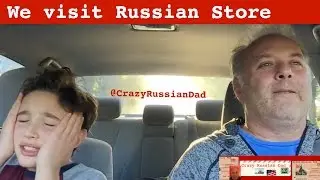 Crazy Russian Dad Visit Russian Store
