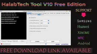 HalabTech Tool v10 Free Edition By AmmarGsm -64 -support /Samsung/Huawei/Xiomi/HTC/Android/Qulcomm