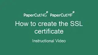 How to create the SSL certificate in PaperCut