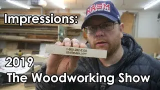 My Impressions of the Woodworking Show 2019