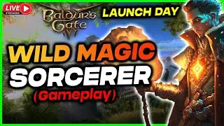 🔴 BALDUR'S GATE 3: Wild Magic Sorcerer LAUNCH STREAM